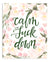 Calm the F*ck Down 8x10 Print