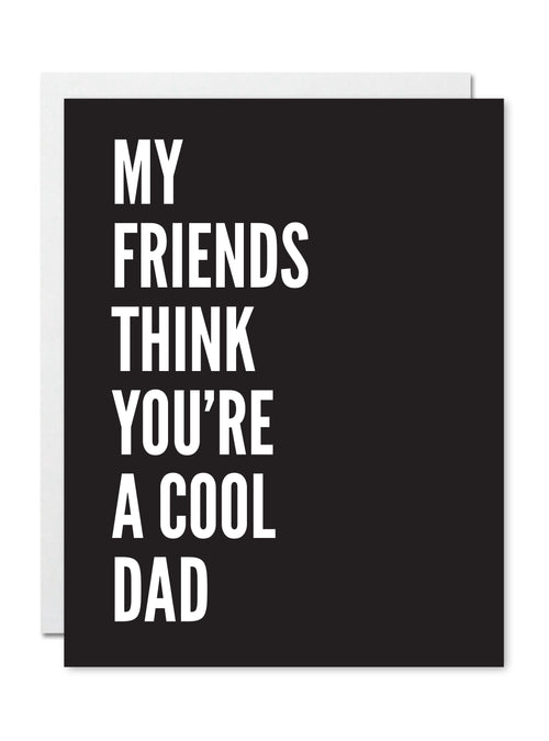 My Friends Think You're a Cool Dad Card