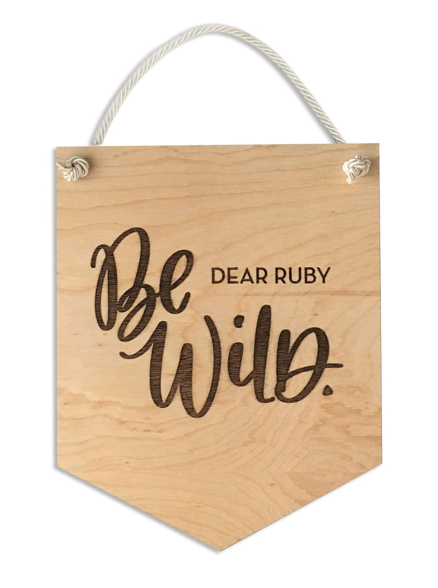 Custom Be Wild Wooden Flag