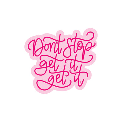 Don't Stop, Get It Sticker