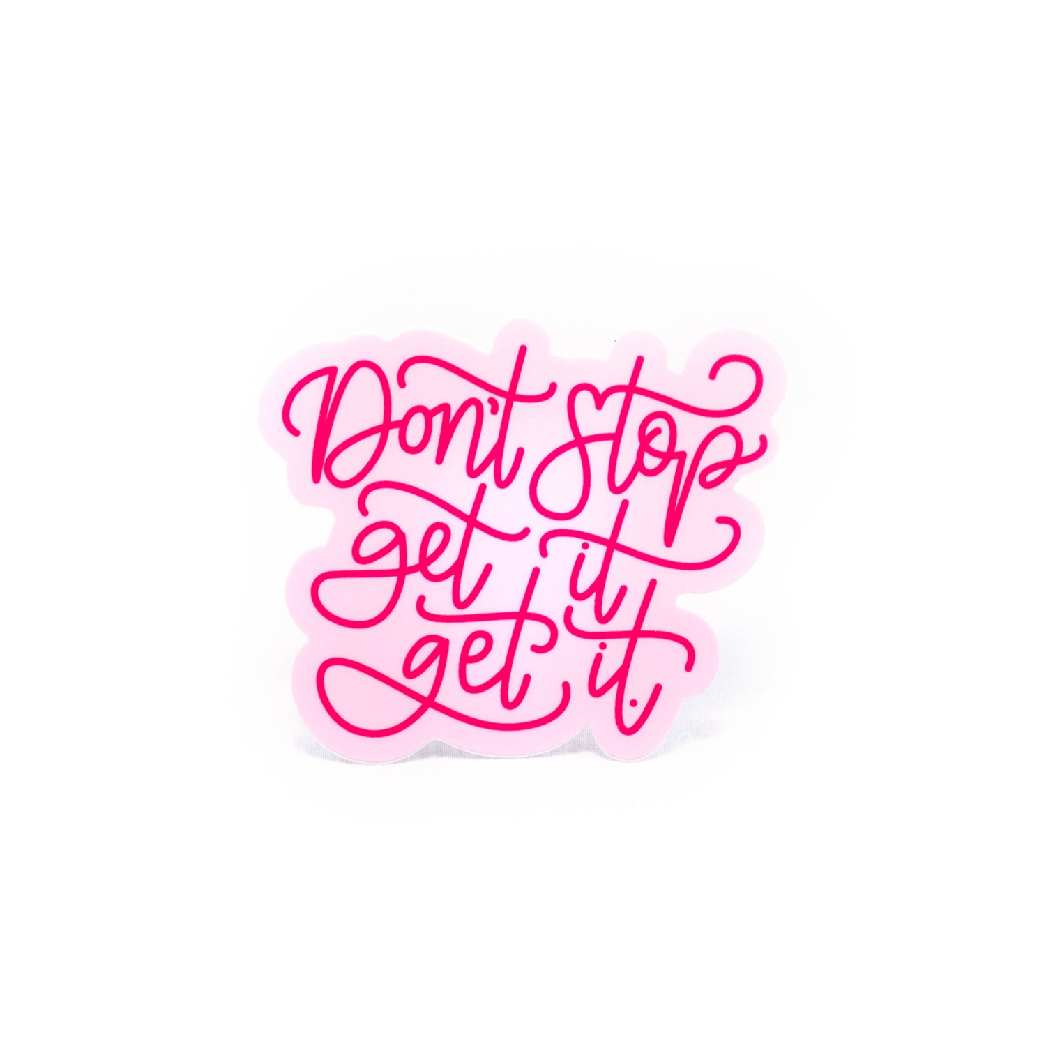 Don't Stop, Get It Sticker