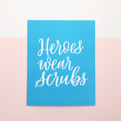 Heroes Wear Scrubs Prints
