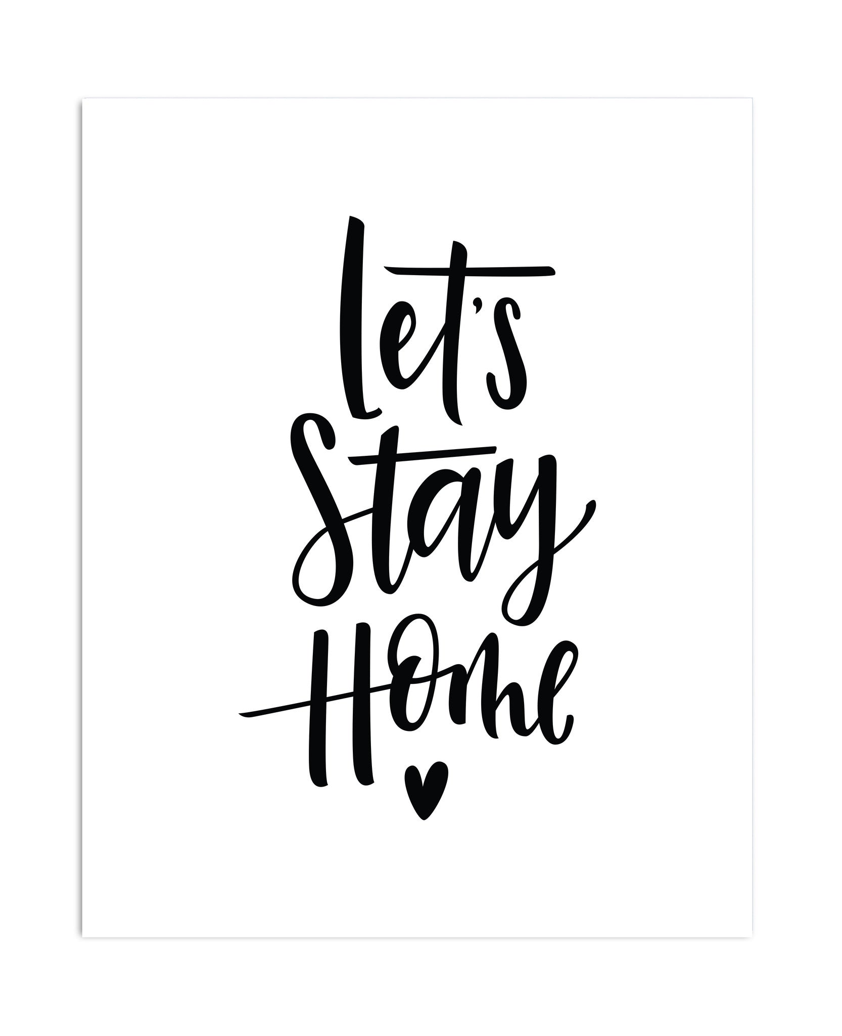 Let's Stay Home Print
