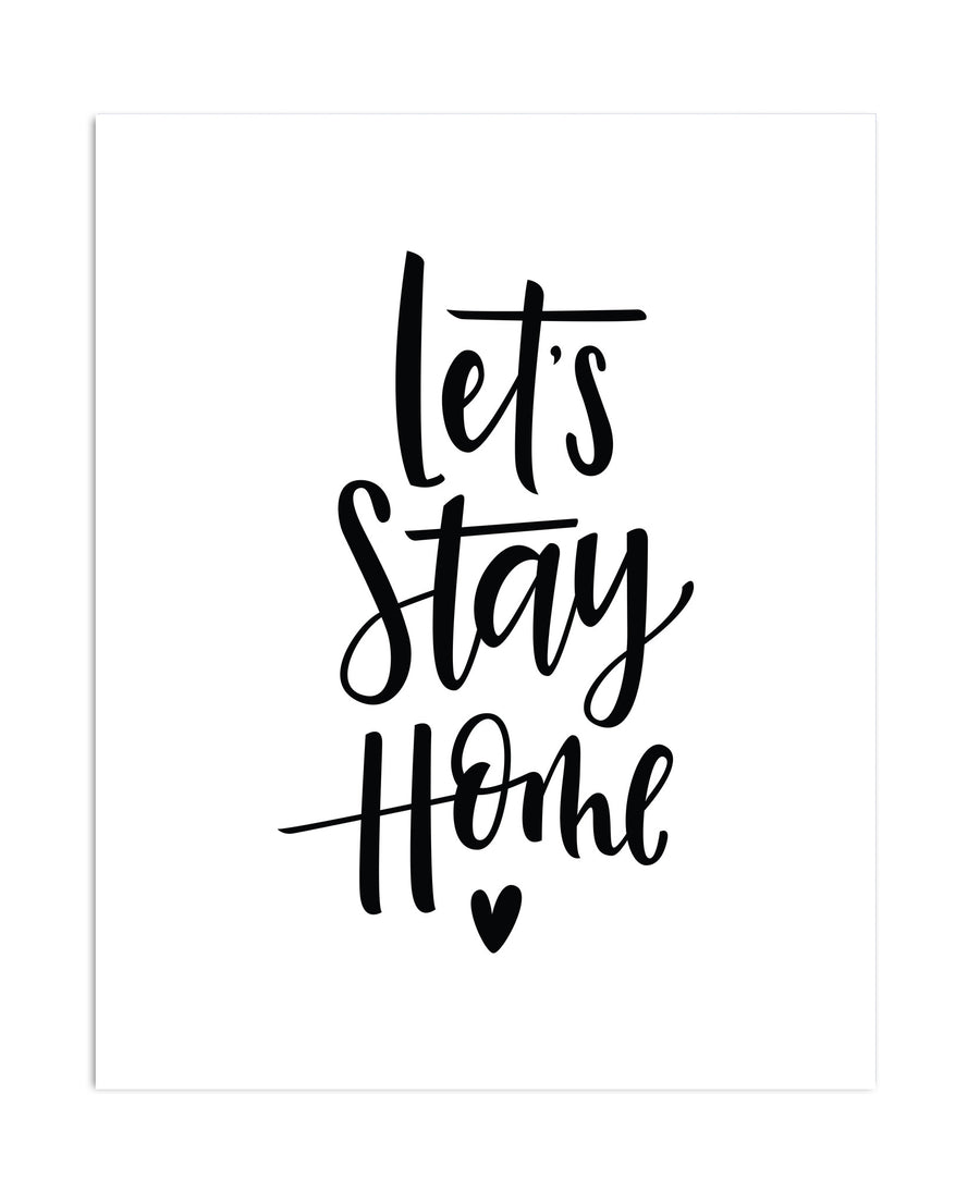 Let's Stay Home Print