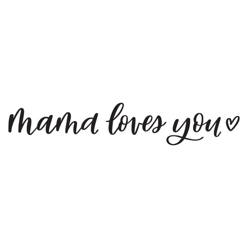 Mama Loves You Decal