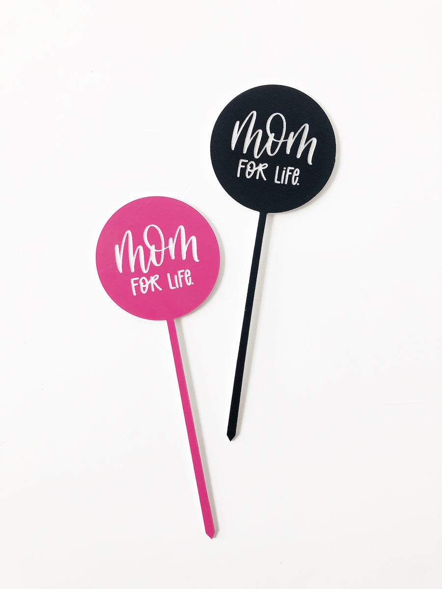 Mom For Life Plant Stake