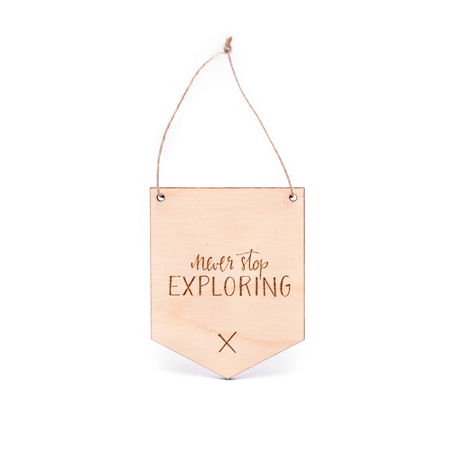 Never Stop Exploring Mini Wooden Flag