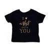 I <3 the Sh*t Outta You Toddler Tee
