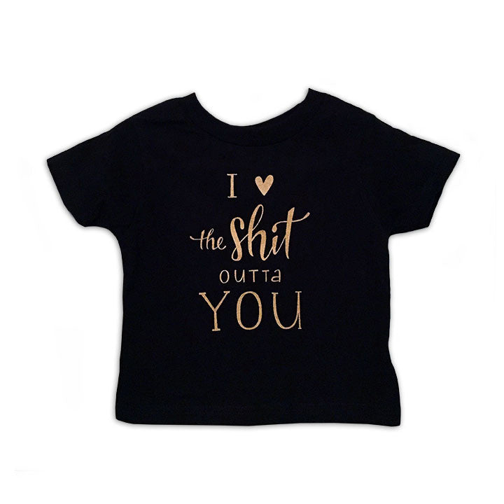 I <3 the Sh*t Outta You Toddler Tee