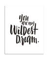 You are my Wildest Dream 8x10 Print