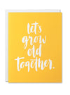 Let's grow old together Card