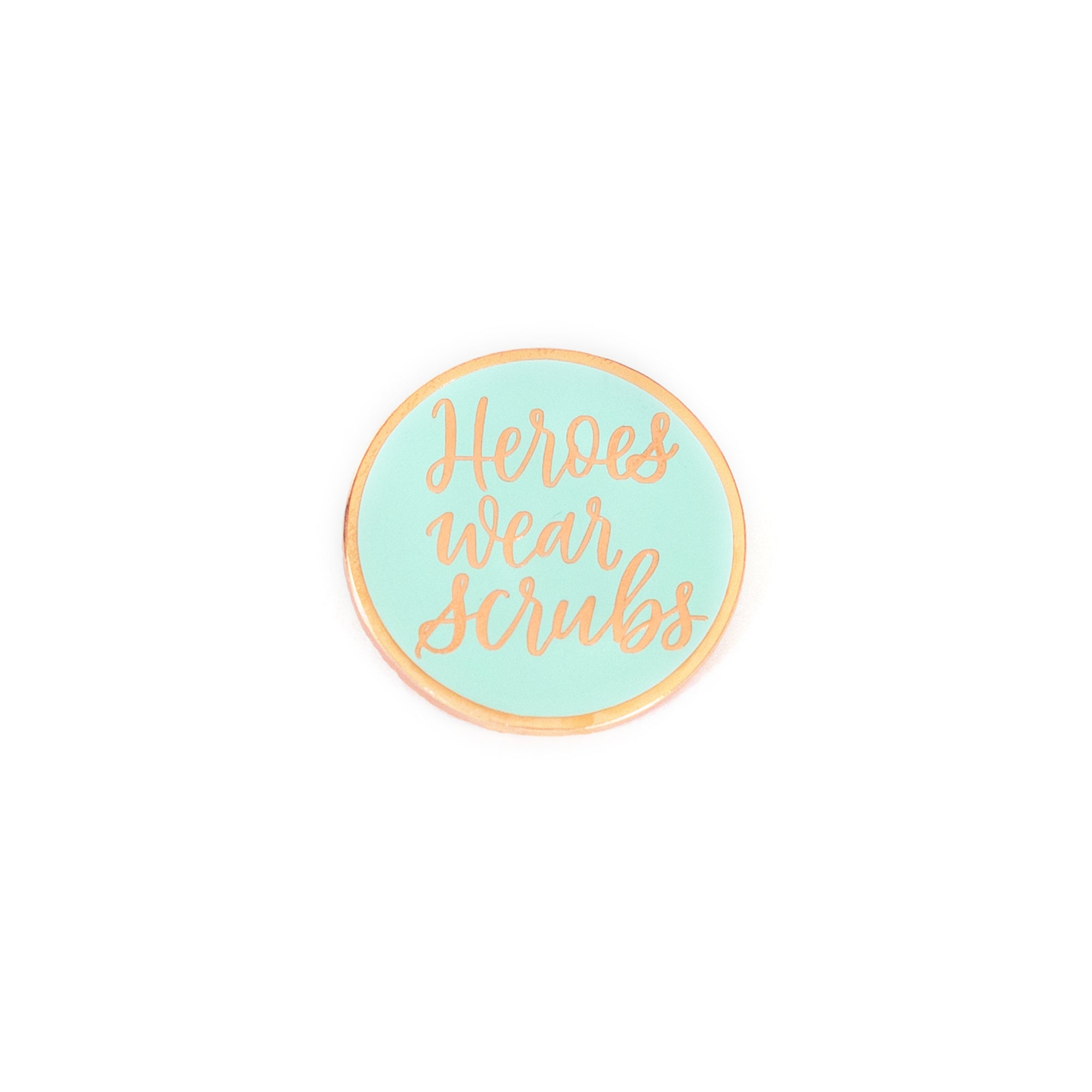 Heroes Wear Scrubs Pins